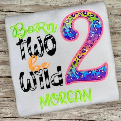 Born Two Be Wild Birthday Shirt / Embroidered..