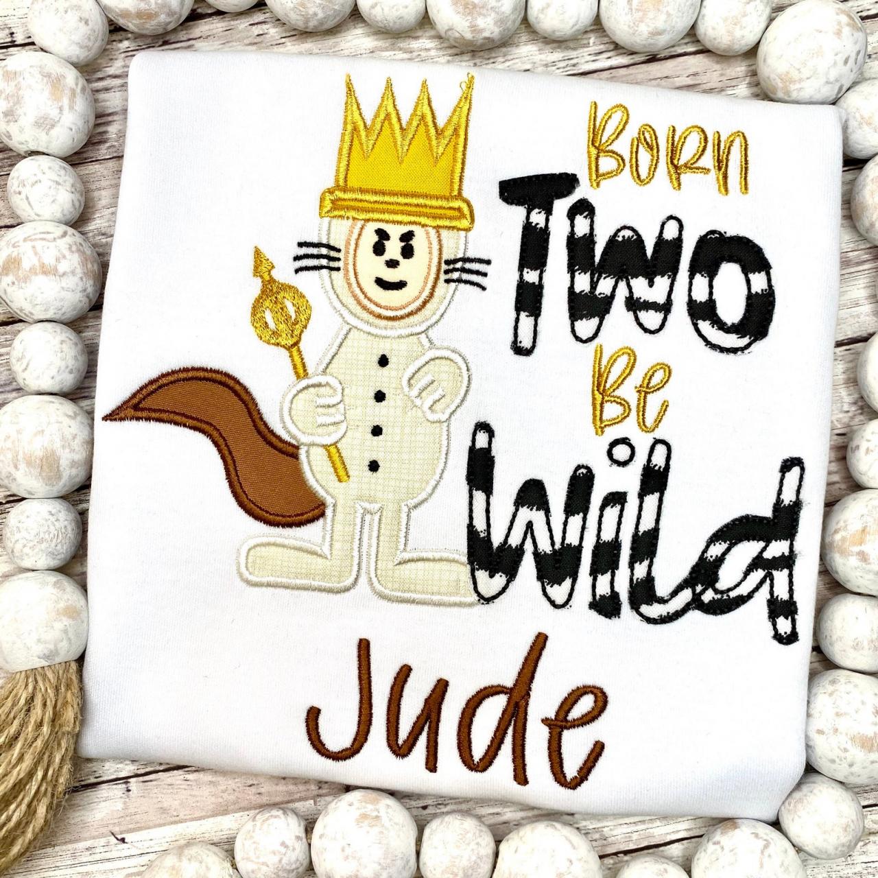 Born Two Be Wild Shirt / Wild Thing Birthday Shirt / Embroidered Birthday Shirt / Wild Birthday Shirt / Birthday Shirt /